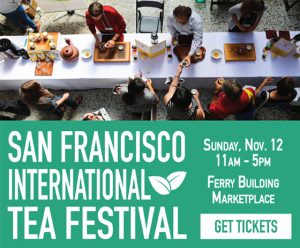 San Francisco International Tea Festival Ticket Giveaway | TeaTime Magazine